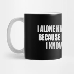 I alone know I am wise because I alone know I know nothing Mug